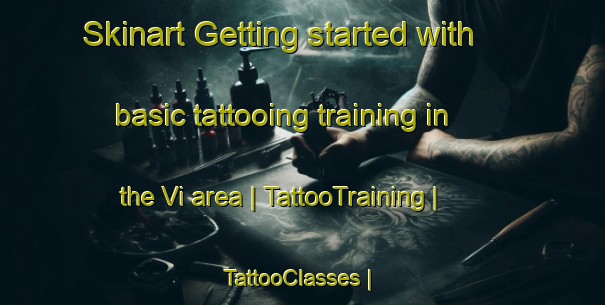 Skinart Getting started with basic tattooing training in the Vi area | TattooTraining | TattooClasses | SkinartTraining-Burkina Faso